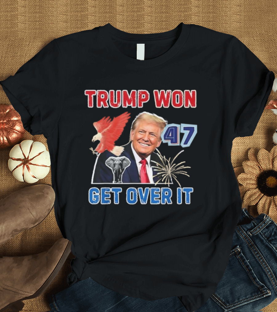 Trump Won 47 Get Over It Eagle Elephant Fireworks T-Shirt