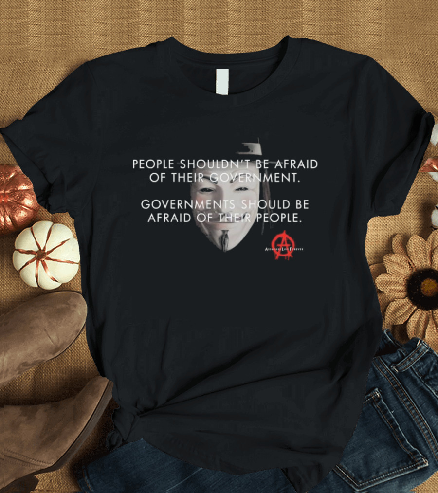 People Shouldn’t Be Afraid of Their Government Guy Fawkes Mask Anarchy T-Shirt