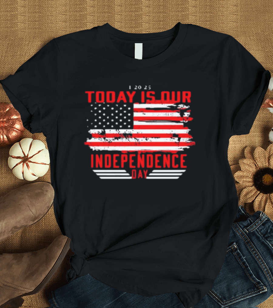 Hodgetwins Vintage 1 20 25 Today Is Our Independence Day American Flag T-Shirt