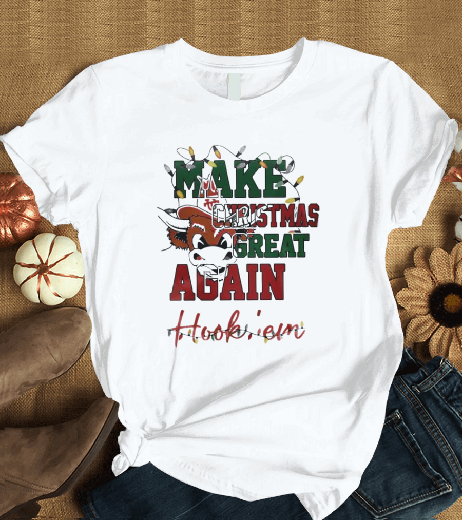 Make Christmas Great Again Hook 'em Texas Longhorns T-Shirt