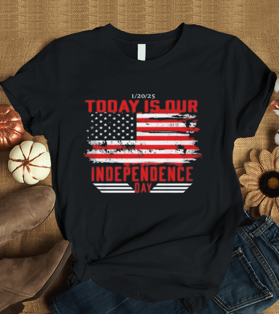 Donald Trump January 20 2025 Today Is Our Independence Day USA Flag T-Shirt