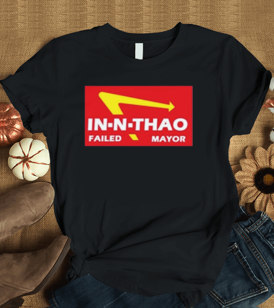 IN N THAO FAILED MAYOR T-Shirt