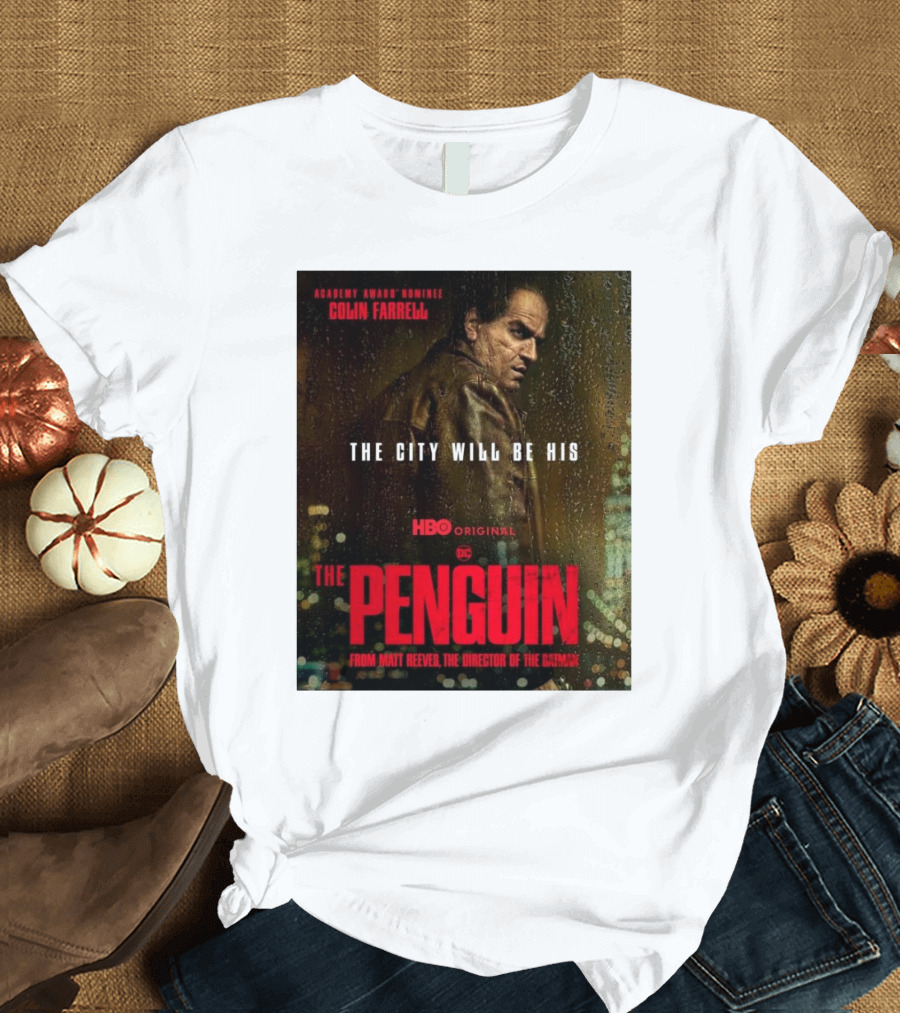 Academy Award Nominee Colin Farrell The City Will Be His HBO Original DC The Penguin From Matt Reeves The Director Of The Batman T-Shirt