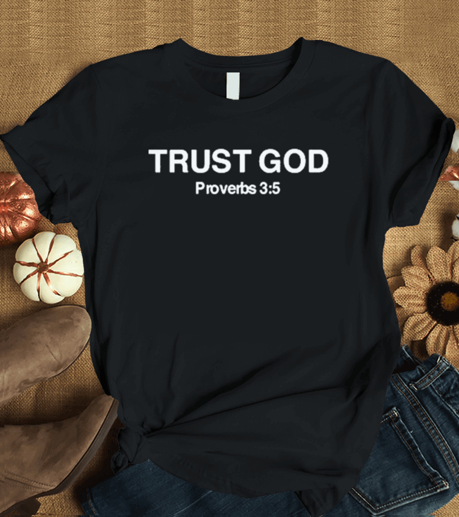 Bryson Gray Trust God Proverbs 3:5 T-Shirt