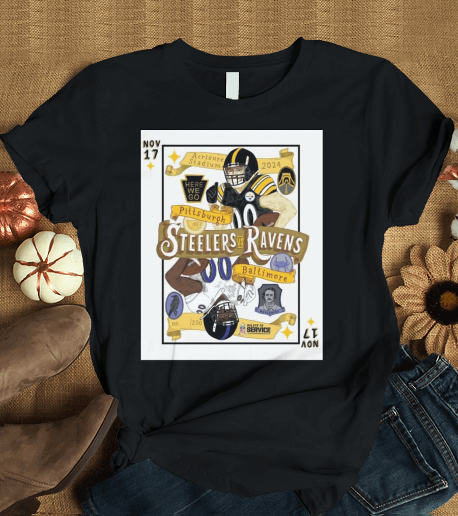 Nov 17 Pittsburgh Steelers Vs Baltimore Ravens 2024 Acrisure Stadium Here We Go Salute to Service T-Shirt