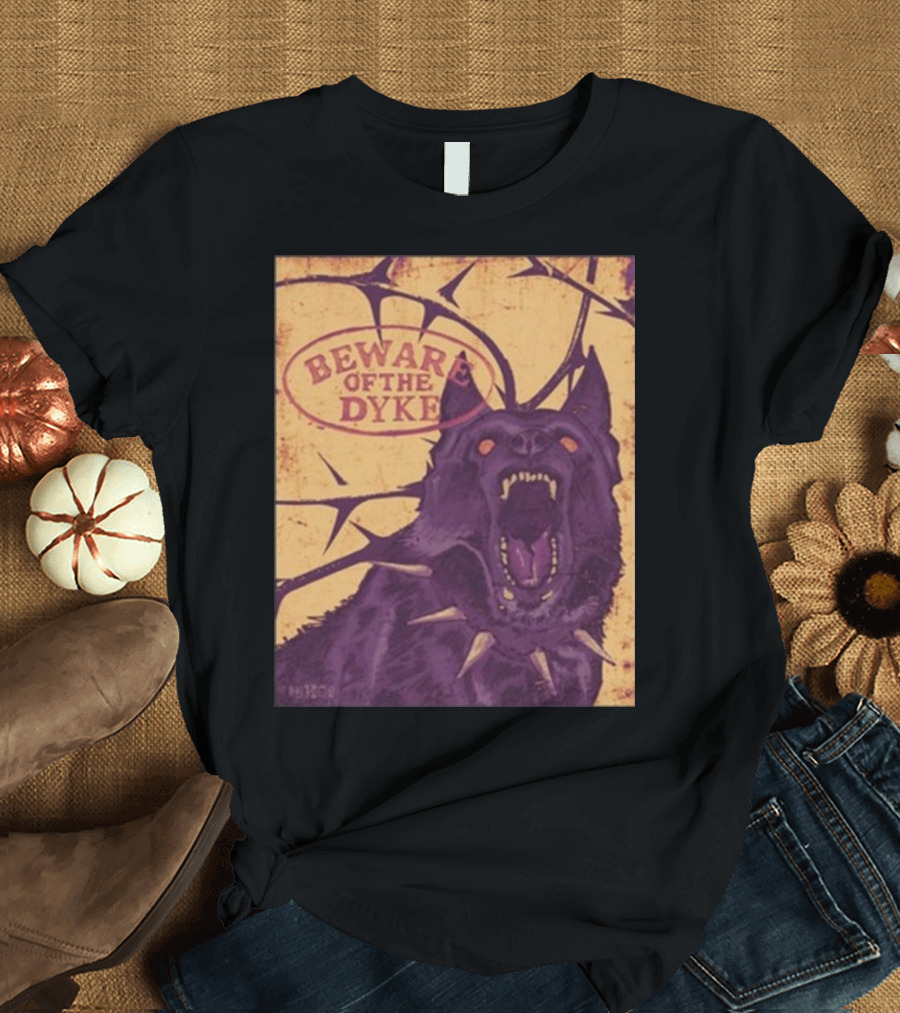Beware Of The Dyke T-Shirt