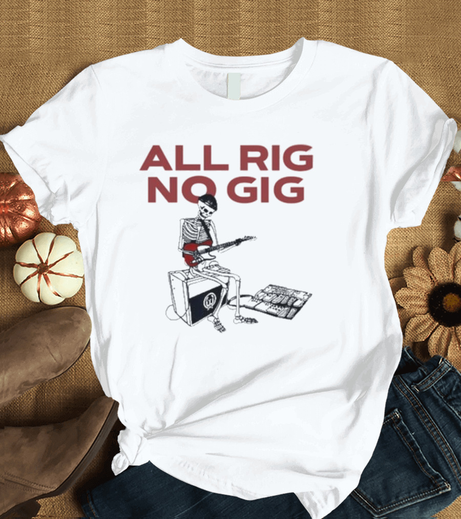 All Rig No Gig Todd Sucherman Skeleton Guitar T-Shirt