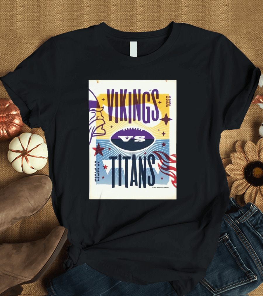 Vikings Vs Titans Titan Up 2024 Minnesota See You In The Music City Soon T-Shirt