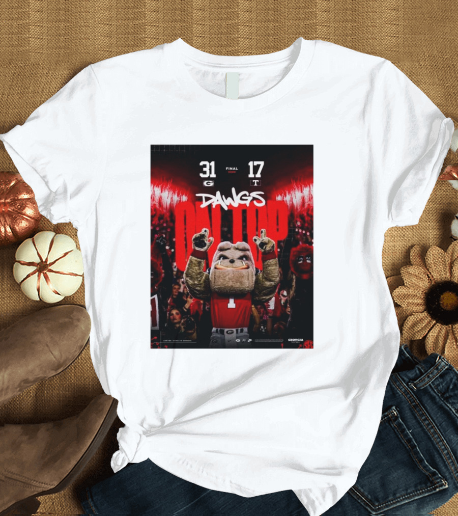 31 Final Georgia Bulldogs vs Tennessee Volunteers 17 Dawgs On Top T-Shirt