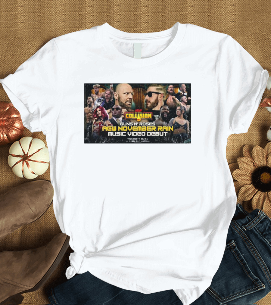 AEW Collision Guns N’ Roses New November Rain Music Video Debut Tonight 8/7c T-Shirt