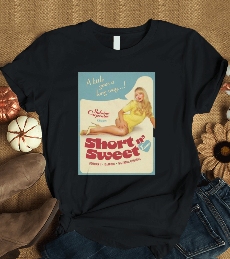 Sabrina Carpenter Presents A Little Goes A Long Way Short N’ Sweet Tour Nov 17 Inglewood California T-Shirt