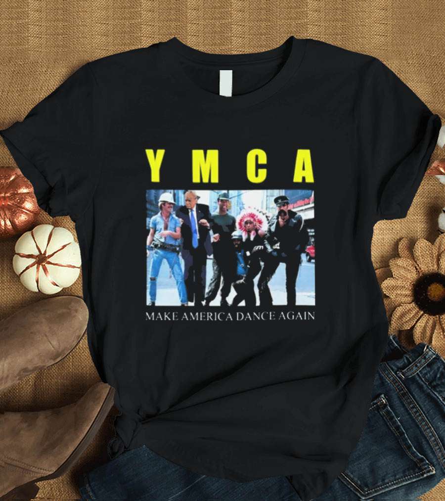 YMCA Make America Dance Again T-Shirt