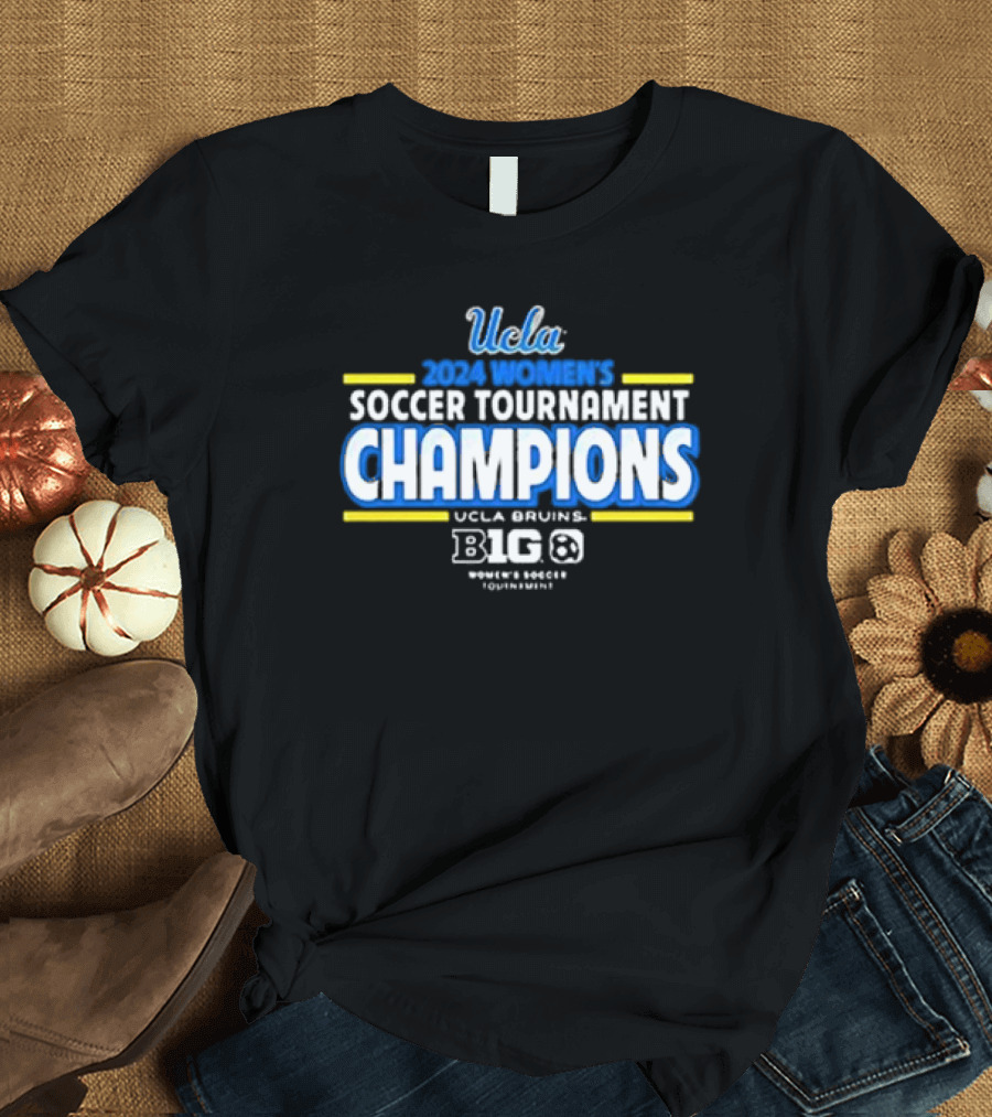 UCLA Bruins 2024 Women's Soccer Tournament Big 10 Champions T-Shirt