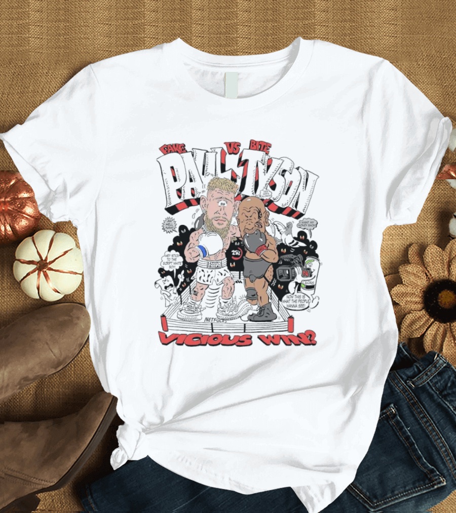 Fake Paul Vs Bite Tyson Vicious Win Stick To The Script White Boy I Want My Money Back T-Shirt