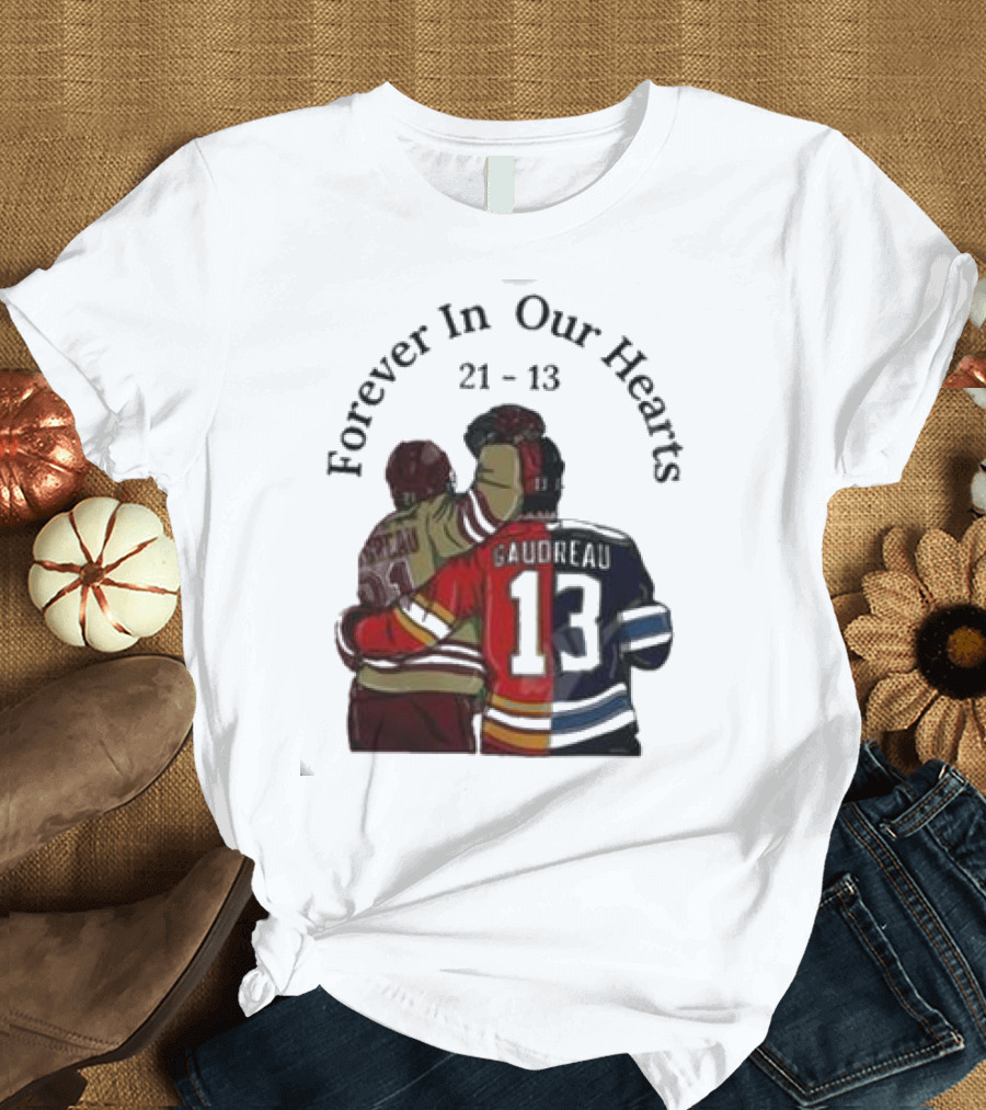 Forever In Our Hearts 21 - 13 Gaudreau T-Shirt
