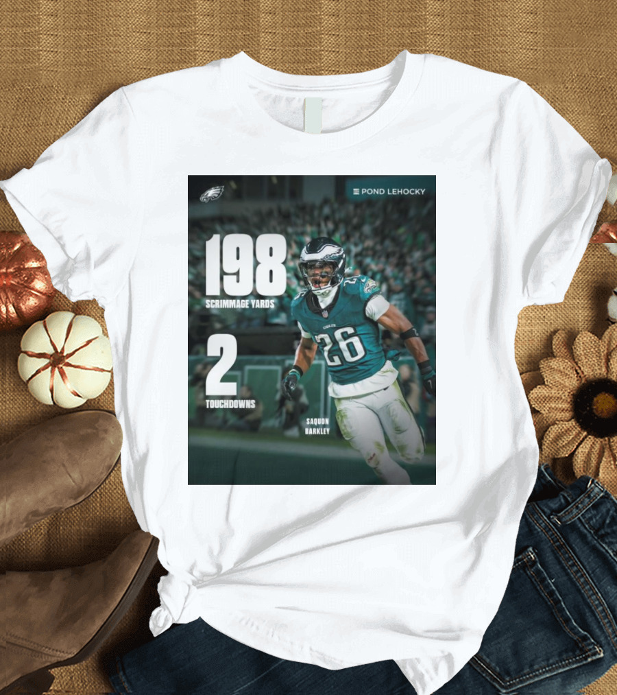 Philadelphia Eagles NFL Saquon Barkley 198 Scrimmage Yards 2 Touchdowns Pond Lehocky T-Shirt