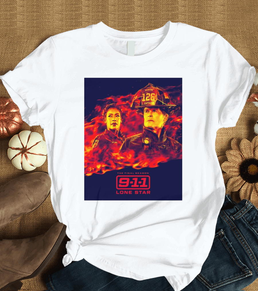 The Final Season 9-1-1 Lone Star 2025 Austin 126 Captain Firefighter Drama Series T-Shirt