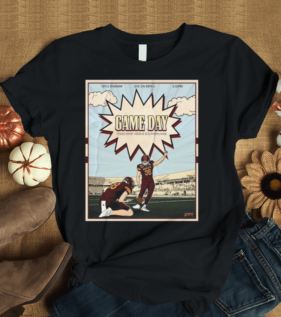 Game Day Texas State Versus Southern Miss UFCU Stadium 6:00PM Live on ESPN+ T-Shirt