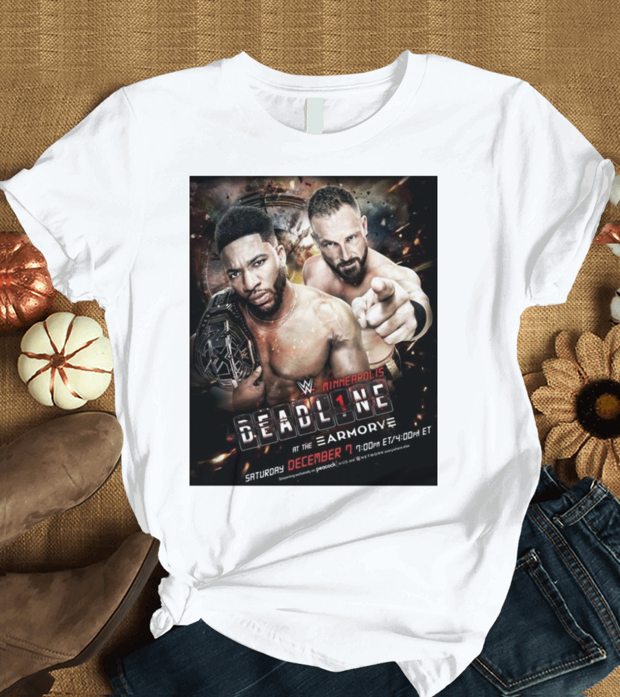 WWE NXT Deadline at The Armory Minneapolis Saturday December 7 7:00 PM ET / 4:00 PM ET T-Shirt