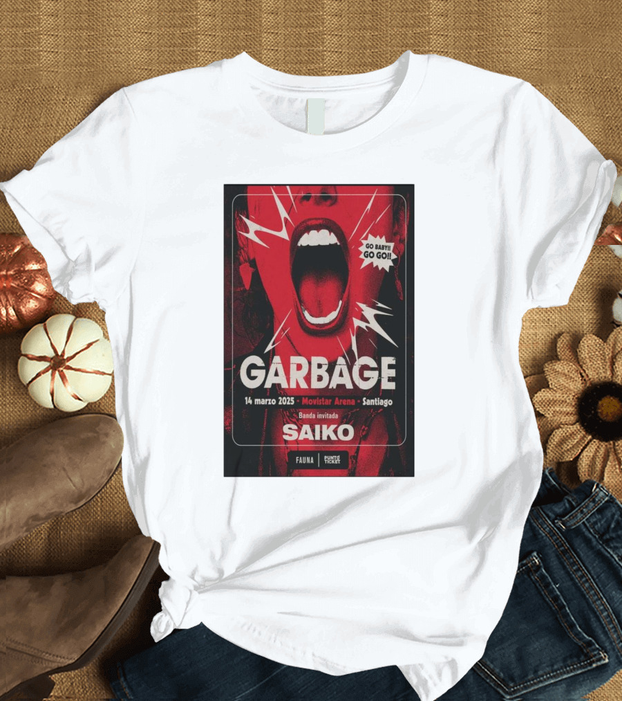 Garbage Saiko Movistar Arena Santiago 14 Marzo 2025 Go Baby Go Go T-Shirt