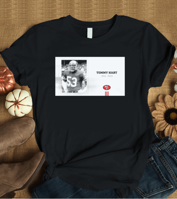 T-Shirt: Tommy Hart San Francisco 49ers 1944-2024 Number 53 T-Shirt Tommy Hart San Francisco 49ers 1944-2024 Number 53 T-Shirt