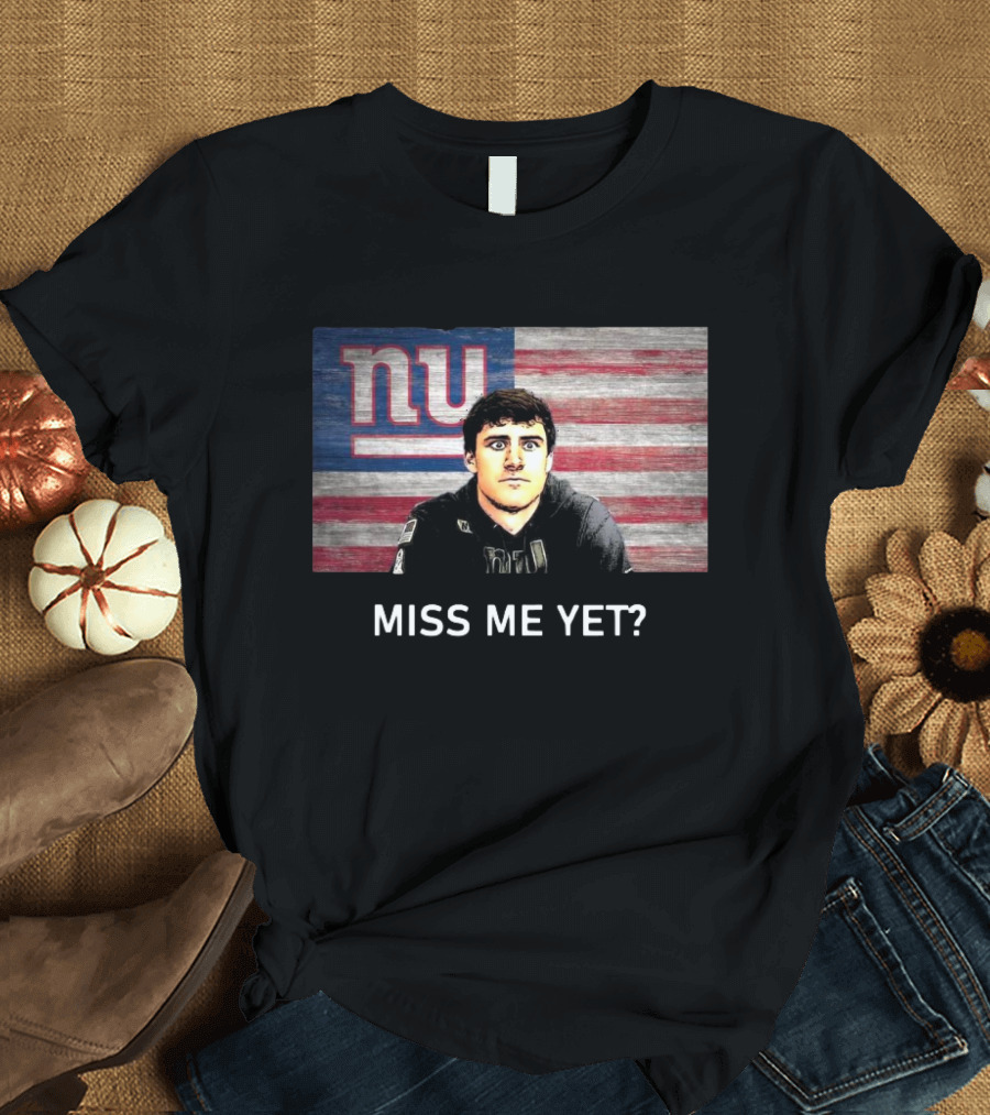 Miss Me Yet New York Giants NFL Daniel Jones T-Shirt