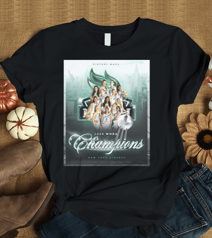 History Made New York Liberty 2024 WNBA Champions T-Shirt