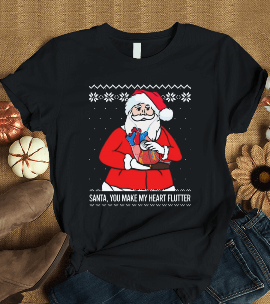 Santa You Make My Heart Flutter Ugly Christmas Sweater T-Shirt