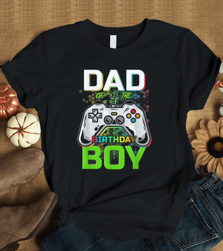 Dad Of The Birthday Boy Funny Gaming Video Gamer T-Shirt