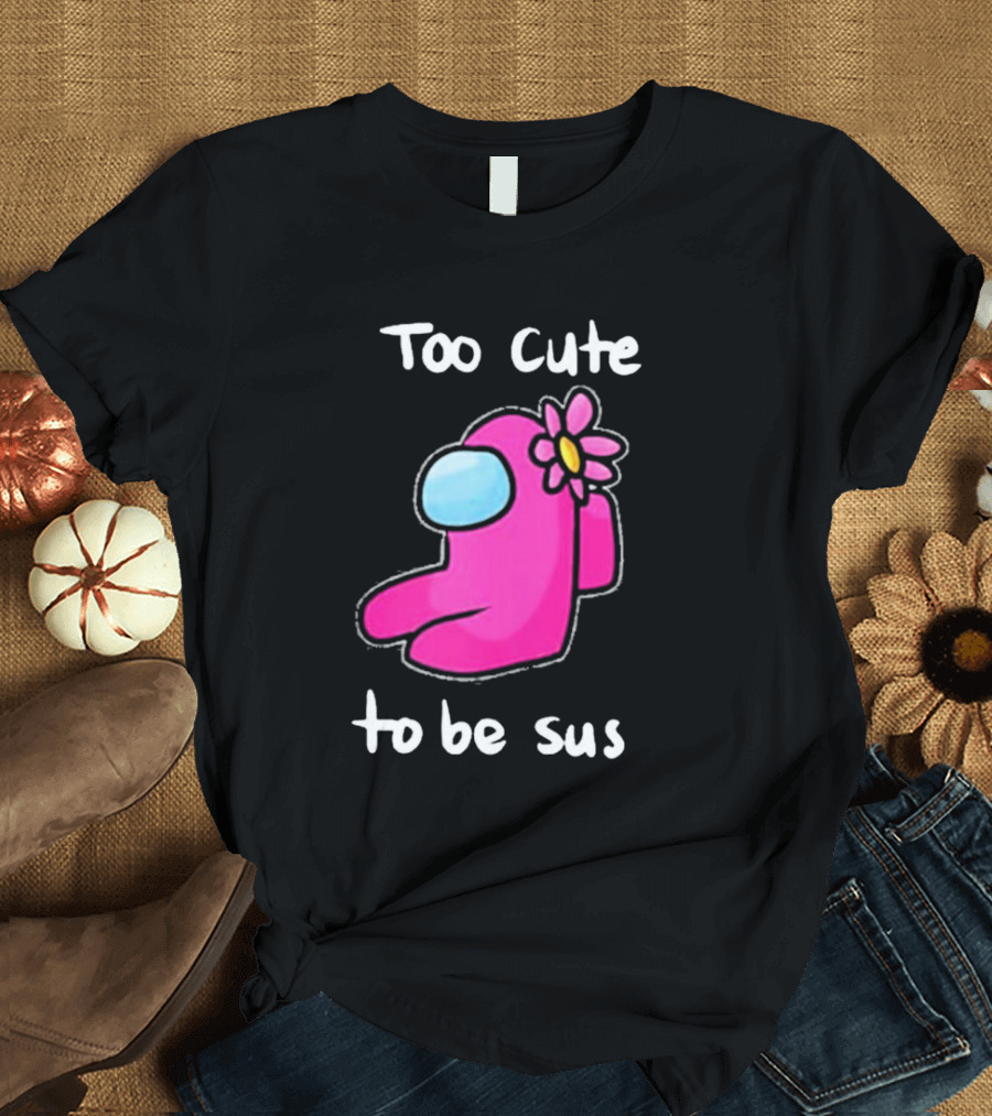 Too Cute to Be Sus Pink Flower Impostor Among Game Us T-Shirt