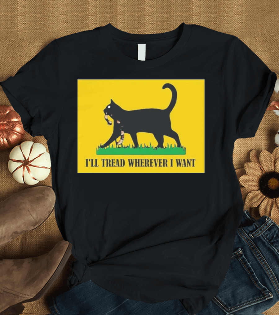I'll Tread Wherever I Want Childless Cat Lady For Kamala Harris Flag T-Shirt