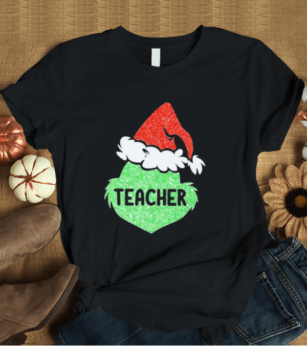 T-Shirt: Santa Grinch Hat Teacher Christmas Holiday T-Shirt Santa Grinch Hat Teacher Christmas Holiday T-Shirt