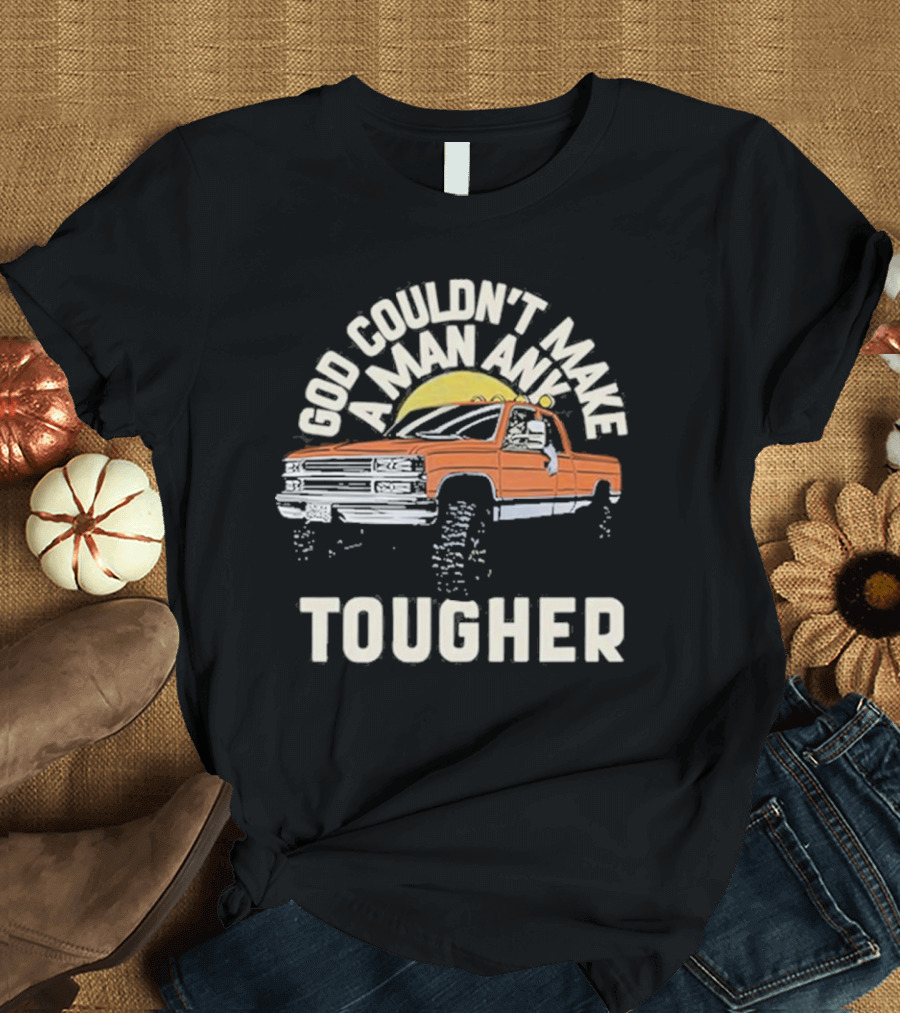 Luke Combs God Couldn't Make A Man Any Tougher with Orange Truck Scene T-Shirt