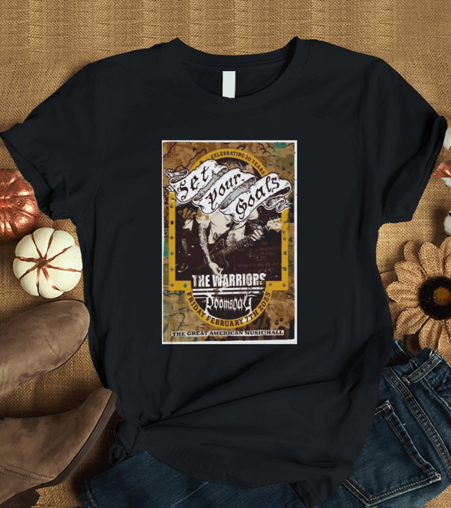 Celebrating 20 Years Set Your Goals The Warriors Promise The Great American Music Hall February 7th 2025 T-Shirt