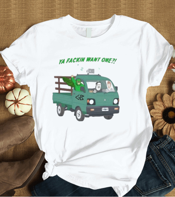 T-Shirt: Trailer Park Boys Ya Fackin Want One Green Truck Characters Gerald Butler License Plate T-Shirt Trailer Park Boys Ya Fackin Want One Green Truck Characters Gerald Butler License Plate T-Shirt