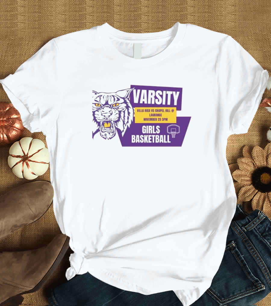 Varsity Villa Rica Vs Chapel Hill Lagrange November 25 3PM Girls Basketball T-Shirt