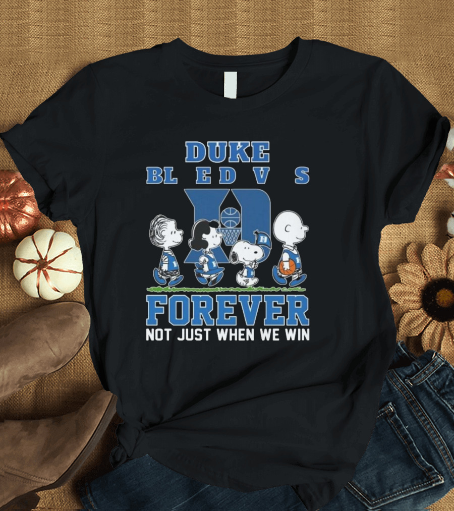 Duke Blue Devils Forever Peanuts Not Just When We Win T-Shirt