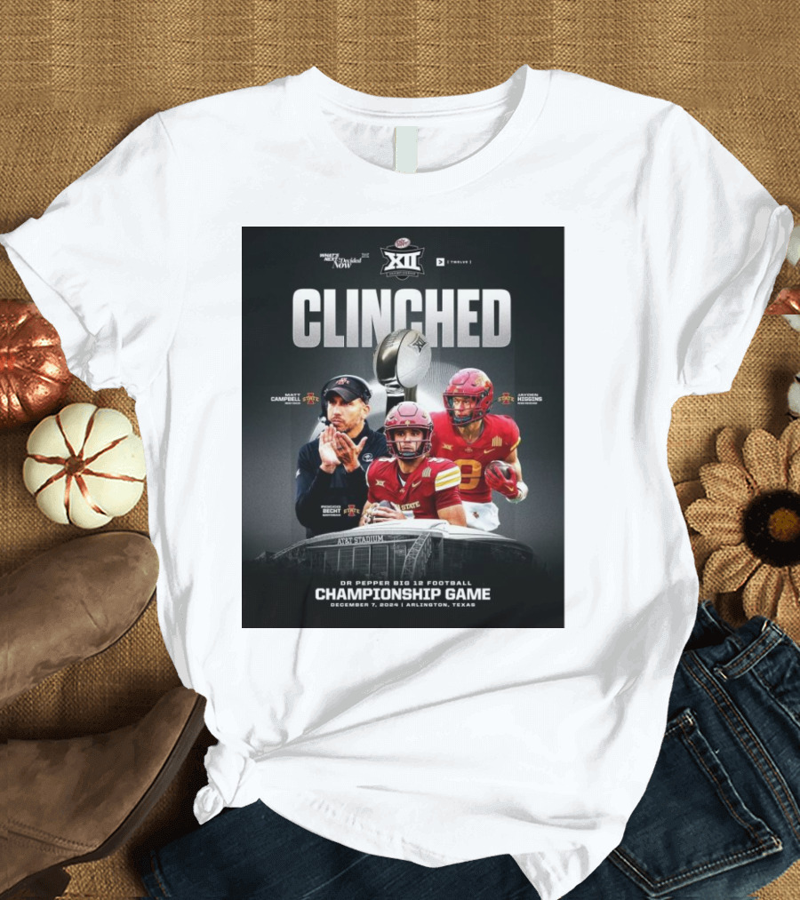 Iowa State Cyclones Clinched Big 12 Championship Game December 7 Arlington Texas T-Shirt
