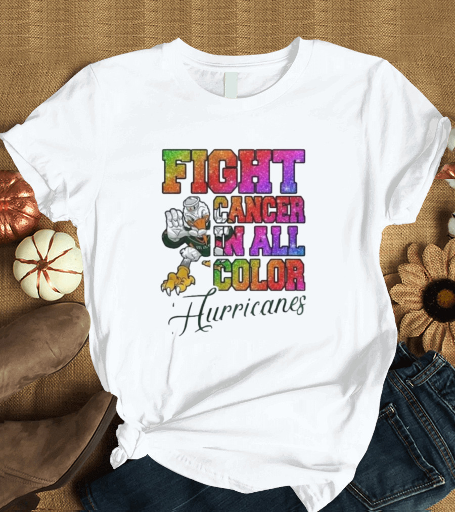 Fight Cancer In All Color Miami Hurricanes T-Shirt