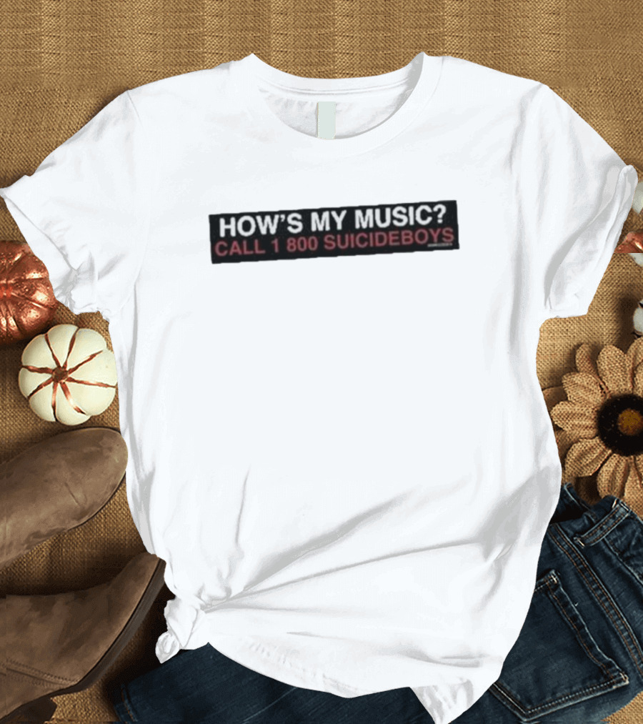 G59 Merch Bumper Sticker How's My Music Call 1 800 Suicideboys T-Shirt