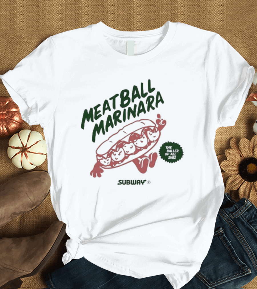 Meatball Marinara Subway The Baller Of All Subs T-Shirt