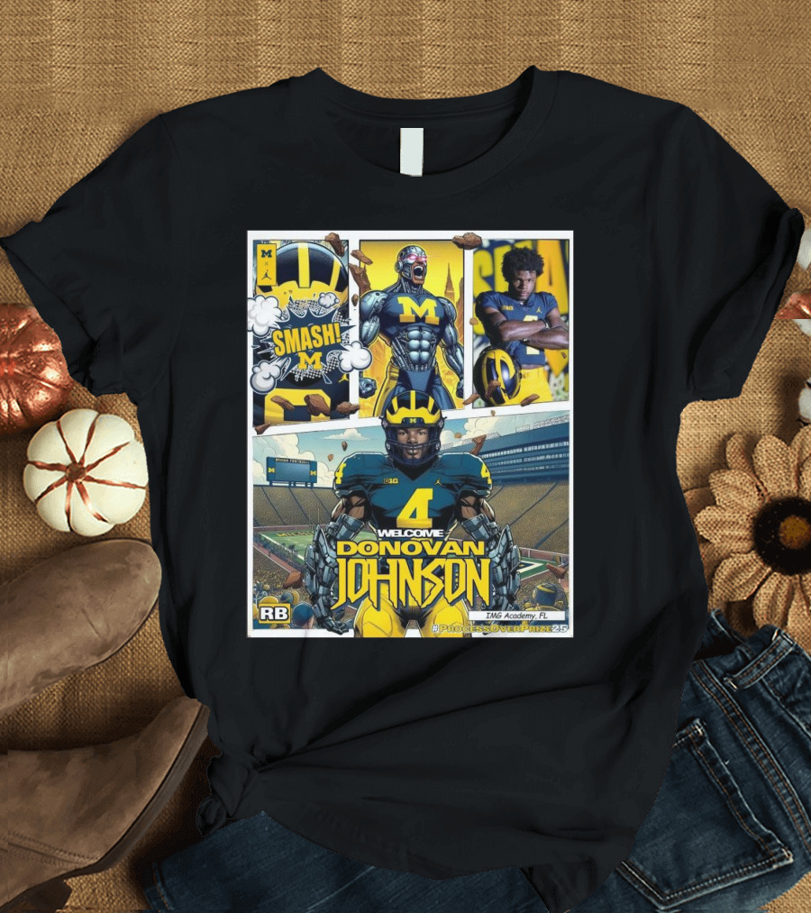Michigan Wolverines Welcome Donovan Johnson Smash IMG Academy FL Signing Day Central RB #PROCESSOVERPROVE25 T-Shirt