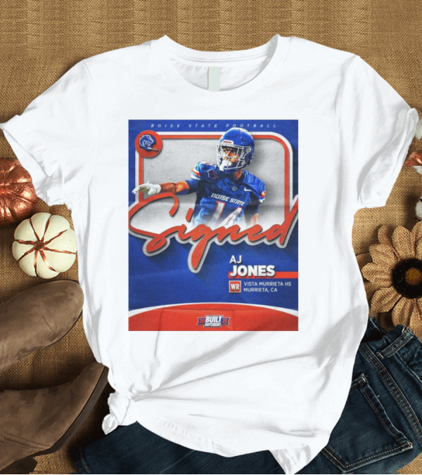 T-Shirt: Boise State Football Signed AJ Jones WR Vista Murrieta HS Murrieta CA Built Different 2025 T-Shirt Boise State Football Signed AJ Jones WR Vista Murrieta HS Murrieta CA Built Different 2025 T-Shirt