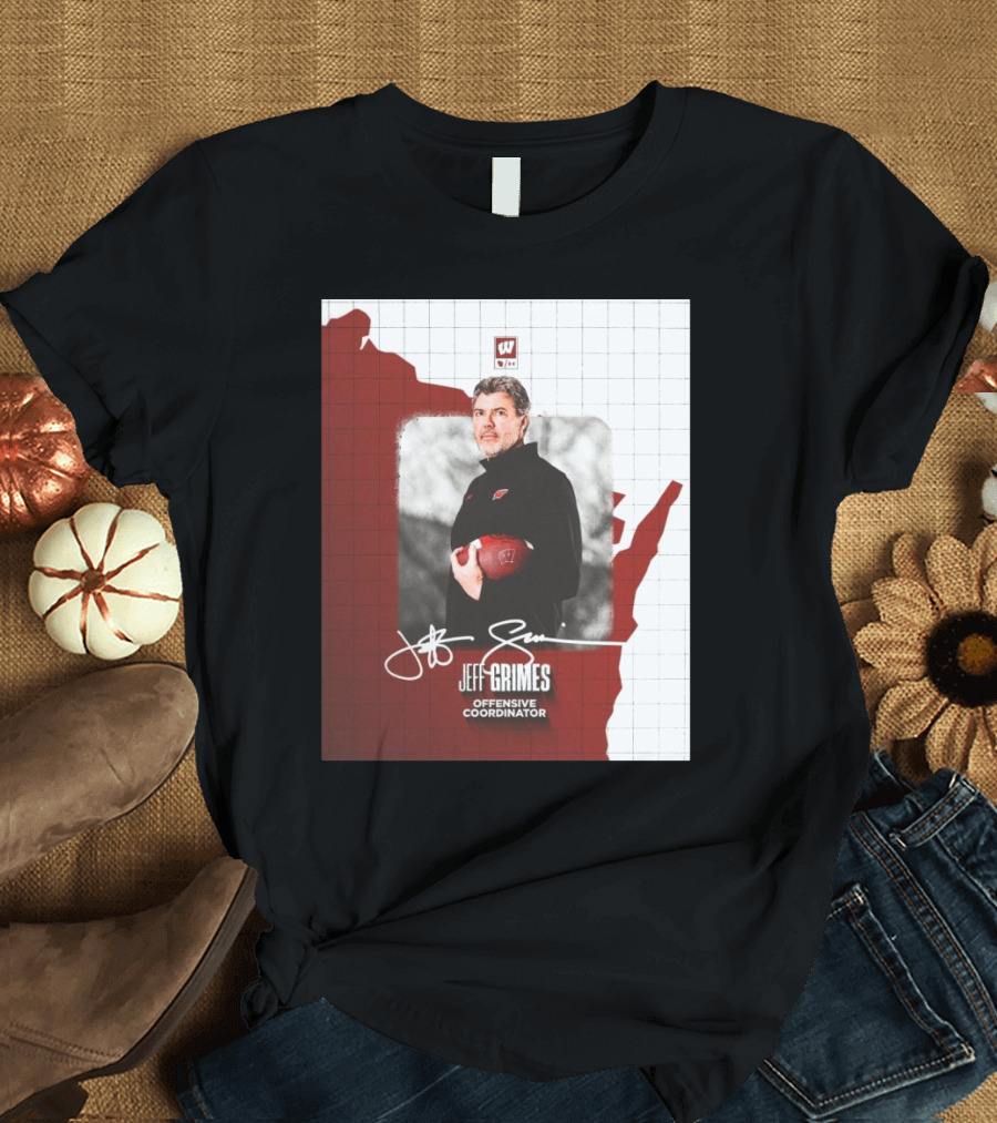 Wisconsin Badgers Football Jeff Grimes Offensive Coordinator Signature W Logo Map Background T-Shirt