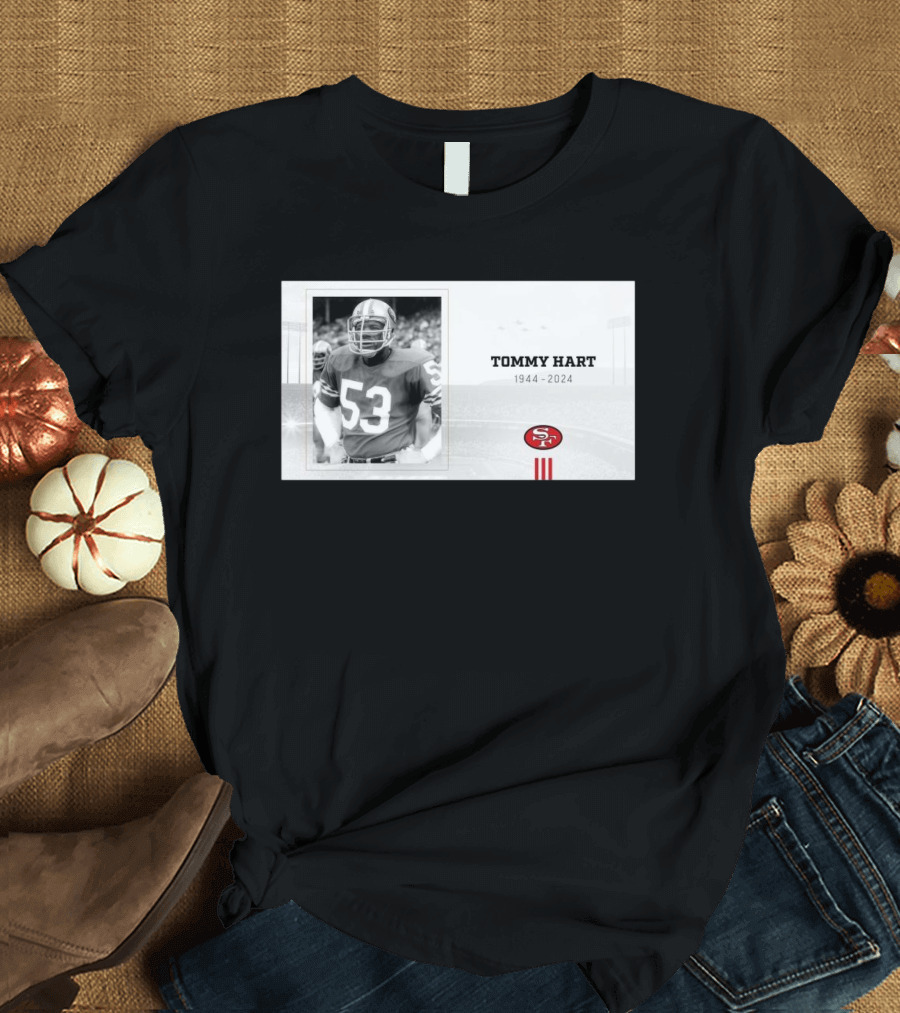 RIP Tommy Hart 53 San Francisco 49ers 1944 T-Shirt