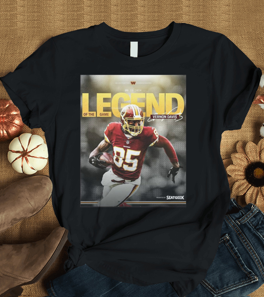 Legend of the Game Vernon Davis Washington Commanders 09.15.2024 Presented by SeatGeek T-Shirt