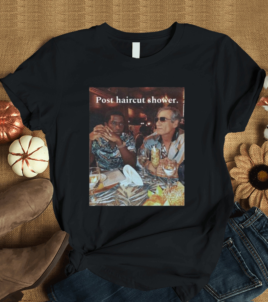 Post Haircut Shower Dinner Scene with Sunglasses and Drinks T-Shirt