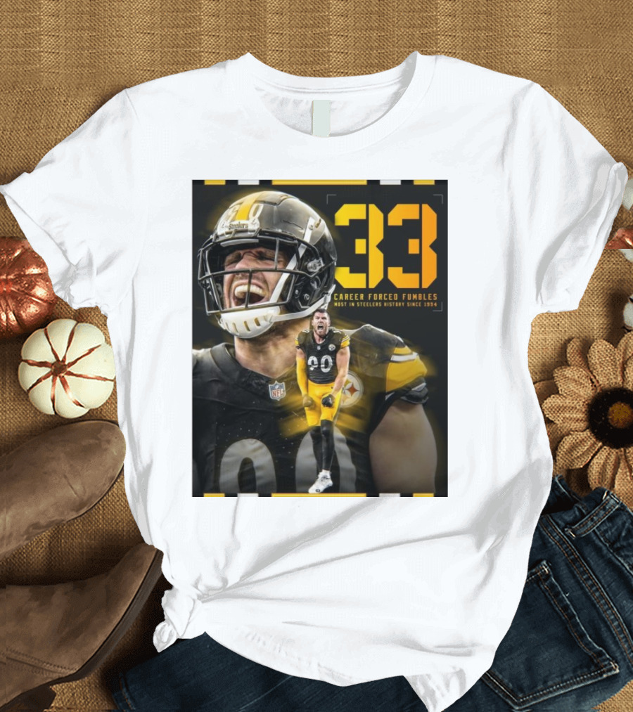 NFL Pittsburgh Steelers TJ Watt 33 Career Forced Fumbles Most In Steelers History Since 1994 T-Shirt