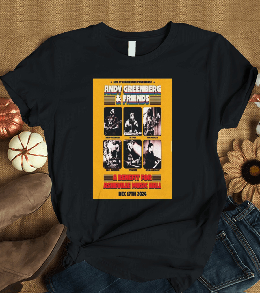 Live at Charleston Pour House Andy Greenberg and Friends Benefit for Asheville Music Hall Dec 17th T-Shirt
