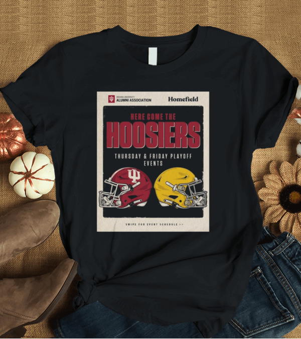 T-Shirt: Indiana Hoosiers Vs Notre Dame Fighting Irish Here Come The Hoosiers Thursday Friday Playoff Events T-Shirt Indiana Hoosiers Vs Notre Dame Fighting Irish Here Come The Hoosiers Thursday Friday Playoff Events T-Shirt